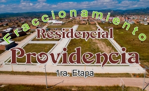 Fraccionamiento Residencial Providencia &quot;Venta de Lotes&quot;