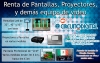 Renta de Pantallas, Proyectores y demás equipo de video